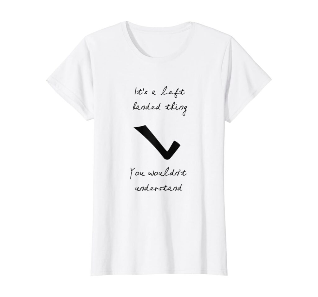 It’s A Left Handed Thing Lefty Backwards Checkmark T-Shirt