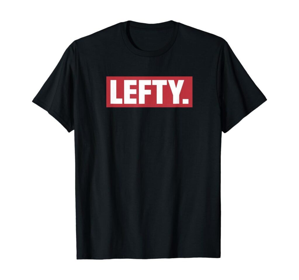Lefty Gift Funny Left Handed T-Shirt