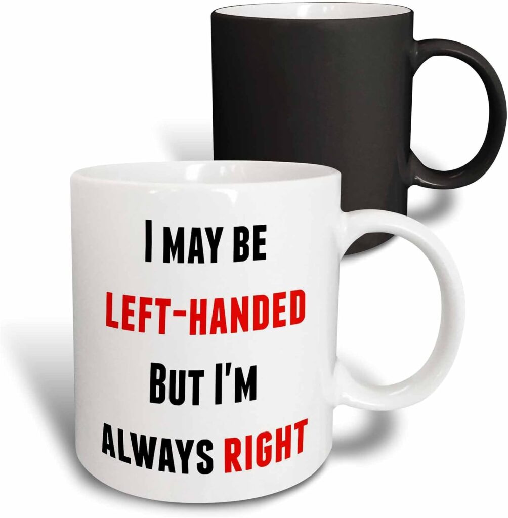 3dRose I May Be Left Handed But I Am Always Right Mug, 1 Count (Pack of 1), Black